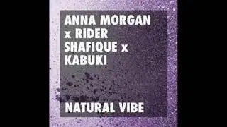 Anna Morgan, Rider Shafique, Kabuki - Natural Vibe (Denham Audio Remix)