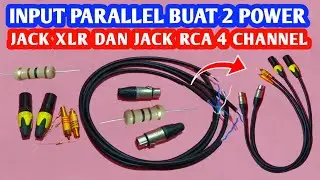 Cara Merakit Input Parallel Dengan Jack XLR RCA Dan Resistor Buat Dua Power 4 Channel