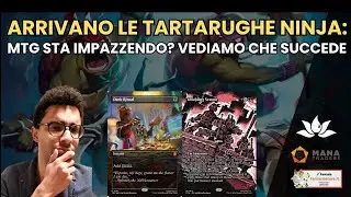 Teenage Mutant Ninja Turtles X MTG are coming: is the game going crazy? Let's analyze the new fea...