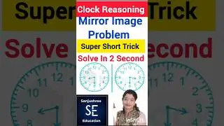 Clock Reasoning Trick || Mirror Image Problem || Super short trick | Sanjushree education
