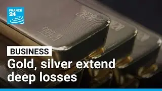 Gold, silver continue to fall as record rally runs out of road • FRANCE 24 English