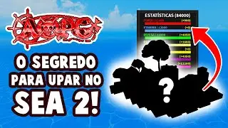 O Segredo pra upar no Sea 2 - Como e onde upar Stats no Sea 2 - AOPG