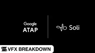 Google ATAP x Soli Commerical VFX Breakdown