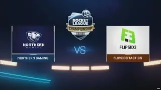 Rocket League Season 2 GRAND FINALS - NORTHERN GAMING vs. FLIPSID3 TACTICS