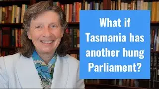What if Tasmania has another hung Parliament?