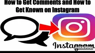 How to Get Comments and Get  Known on Instagram  - How to Boost Likes and Comments on IG