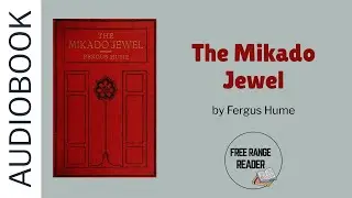 The Mikado Jewel Audiobook (by Fergus Hume)