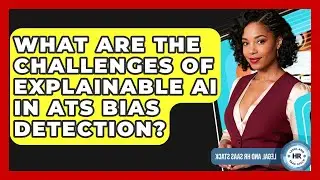 What Are The Challenges Of Explainable AI In ATS Bias Detection? - Legal And HR SaaS Stack