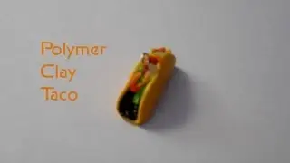 ~Polymer Clay Taco Tutorial~