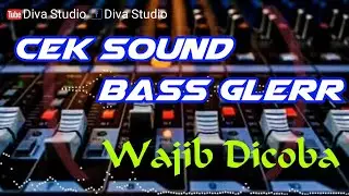 #cheksound #bassgler Musik untuk chek sound yang wajib dicoba #divastudio