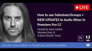 How to Use Submixes + New Updates to Audio Mixer in Premiere Pro