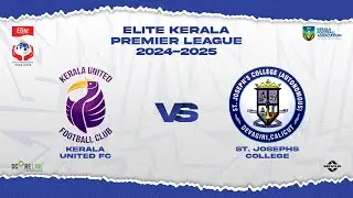MATCH 04 | KERALA UNITED FC vs ST JOSEPH'S COLLEGE | ELITE KPL | KFA | SCORELINE SPORTS