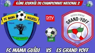 ⚽ Fc Mama Guédj Vs Es Grand Yoff, 6éme Journée du championnat National 2