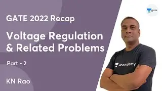 Voltage Regulation & Related Problems | Part 2 | GATE 2022 Recap | By KN Rao Sir