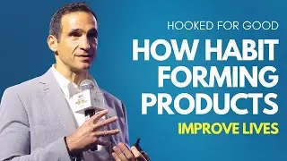 Hooked for Good: How Habit Forming Products Improve Lives