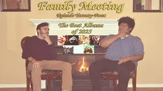 Family Meeting Episode #24: The Best Albums of 2025
