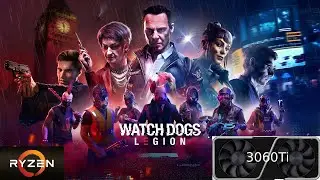 Watch Dogs: Legion - Ryzen 5 3600 + RTX 3060 ti - 1080p