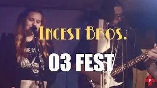 03 FEST (18.02.2017 ОБЪЕКТ 17). Часть 2 | Part 2 - Incest Bros.