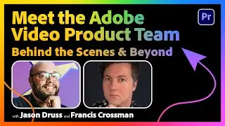 Meet the Team: What's New in Premiere Pro