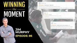 Winning The Moment with Jim Murphy: Inner Excellence and the Pursuit of Extraordinary Performance