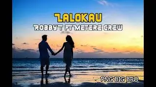 Robby T ft Metere Crew -  Lalokau