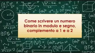 Come scrivere numeri binari in modulo e segno, in complemento a 1 e a 2