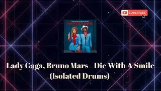 Lady Gaga, Bruno Mars - Die With A Smile (Isolated Drums)