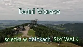 Sky Walk ścieżka w obłokach - Dolni Morawa (Czechy) (4k)