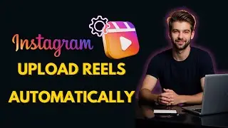 How to Auto Post Reels on Instagram 2026