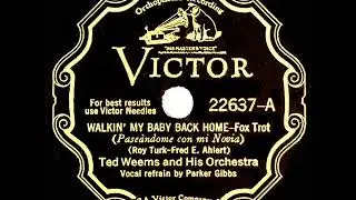 1931 HITS ARCHIVE: Walkin&rsquo; My Baby Back Home - Ted Weems (Parker Gibbs, vocal)
