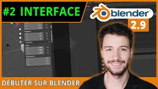 #2 | INTERFACE DU LOGICIEL - D&eacute;buter sur Blender [TUTO FR]