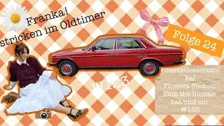 FRANKA! Stricken im Oldtimer Folge 24 / #Mercedesseretrokal #zweitesockekal #strickpodcast #W123