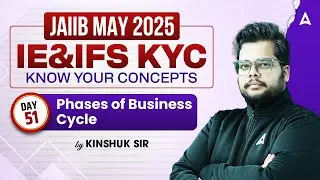 📈 JAIIB May 2025 | IE & IFS KYC | Phases of Business Cycle #51 | Kinshuk Sir 💼