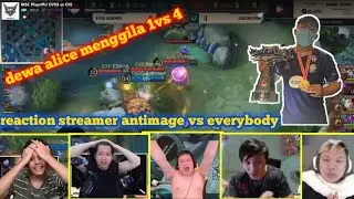 REACTION STREAMER DAN YOUTUBER LIAT ALICE ANTIMAGE VS EVERYBODY || EVOS VS EXECRATION PH