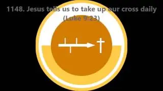 1148. Jesus tells us to take up our cross daily (Luke 9:23)