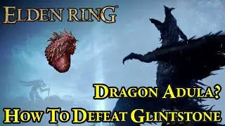 Elden Ring - How to Defeat Glinestone Dragon Adula? It flew off ...