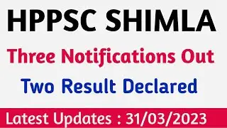 Hppsc Shimla Latest Notification || Three Notification Out|| 31 March 2023