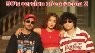 NEW SONG 🔥|Cocacola2 90's version#song 