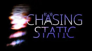 CHASING STATIC - OFFICIAL GAMEPLAY REVEAL TRAILER (2021)
