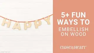 5+ Ways to Decorate Your Wooden Letters