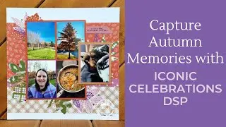 Capture Autumn Memories with Iconic Celebrations Scrapbook Paper!