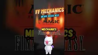 🧙&zwj;♂️🎮 Magic x Final Fantasy: All New Mechanics Explained! | Magic Weekly #23