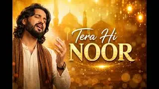 Tera Hi Noor | Soulful Romantic Song | Heart Touching Sufi Love | Relaxing Music