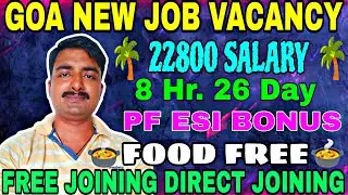 New Job Vacancy In Goa 🌴Room + Foom Free 22800 Salary 👨&zwj;✈️ 8 Hr. 26 Days Duty #jobs 🌴 GoaJob #jobs