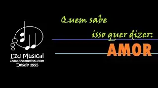 Quem sabe isso quer dizer Amor - EZD. 947