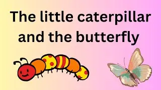 The Little Caterpillar and the Butterfly | Inspirational Moral Story | Change Takes Time#tranding 