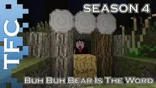 Lets Play - TerraFirmaCraft - Season 4 - 7 - Buh Buh Bear Is The Word
