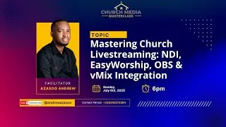 Mastering Church  Livestreaming: NDI, EASYWORSHIP AND OBS | Church Media || Azasoo Andrew