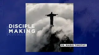 CCW Online I Pr. Mario Timothy I Disciple Making I 21 June 2020
