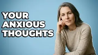 What Are My Most Common Anxious Thoughts?